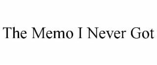 the memo i never got