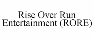 rise over run entertainment (rore)