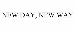new day, new way