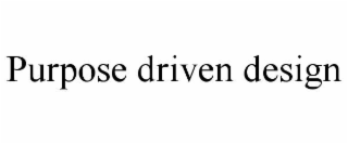 purpose driven design
