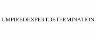 umpiredexpertdetermination