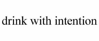drink with intention
