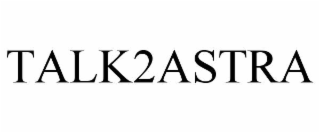 talk2astra