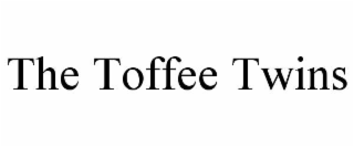 the toffee twins