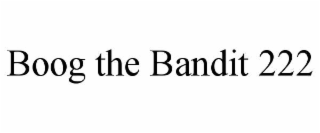 boog the bandit 222