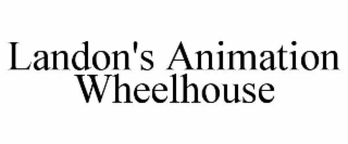 landon's animation wheelhouse