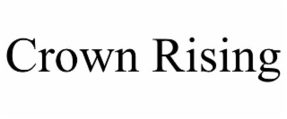 crown rising