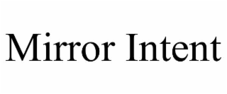 mirror intent