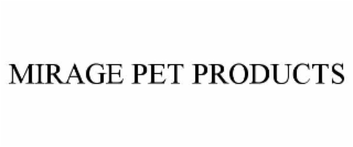 mirage pet products