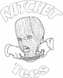 ratchet  tees