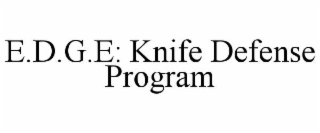 e.d.g.e: knife defense program