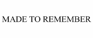 made to remember