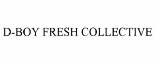 d-boy fresh collective