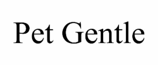 pet gentle