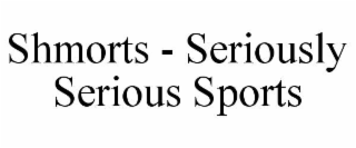 shmorts - seriously serious sports