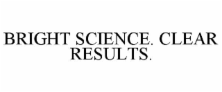 bright science. clear results.