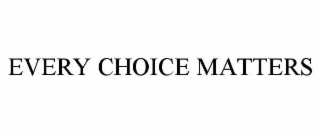 every choice matters
