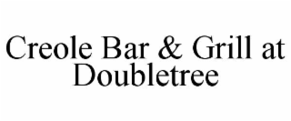 creole bar & grill at doubletree