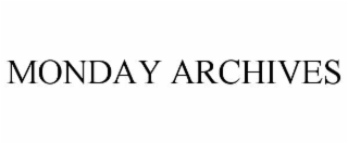 monday archives