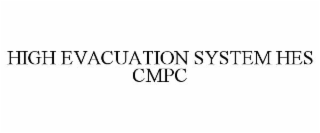high evacuation system hes cmpc