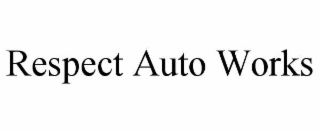 respect auto works