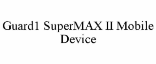 guard1 supermax ii mobile device