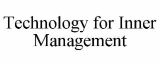 technology for inner management