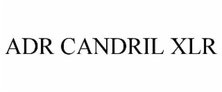adr candril xlr
