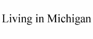 living in michigan