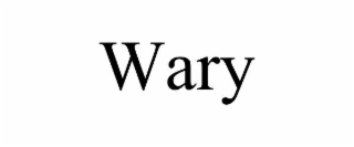 wary