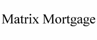 matrix mortgage