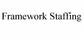 framework staffing