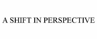 a shift in perspective