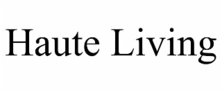 haute living