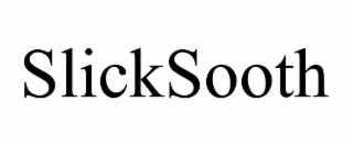 slicksooth