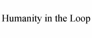 humanity in the loop