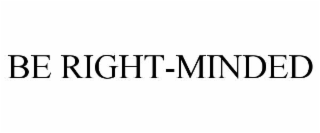 be right-minded