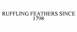 ruffling feathers since 1798