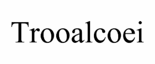 trooalcoei