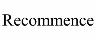 recommence