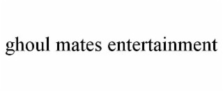 ghoul mates entertainment