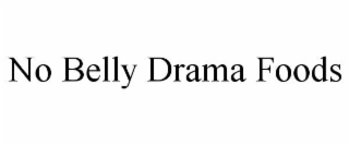 no belly drama foods