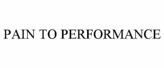 pain to performance