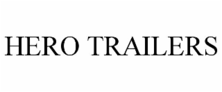 hero trailers