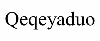 qeqeyaduo