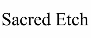 sacred etch
