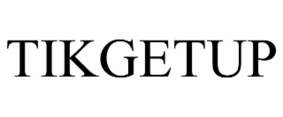 tikgetup
