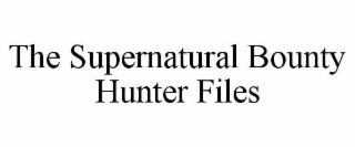 the supernatural bounty hunter files