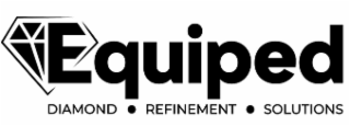 equiped diamond refinement solutions