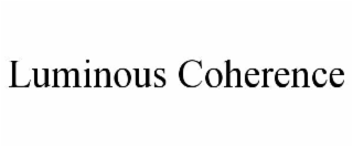 luminous coherence